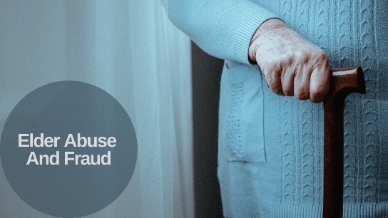 Elder Abuse and Fraud