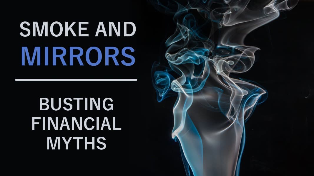 Smoke and Mirrors: Busting Financial Myths